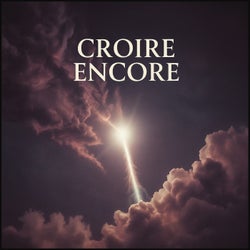 Croire Encore