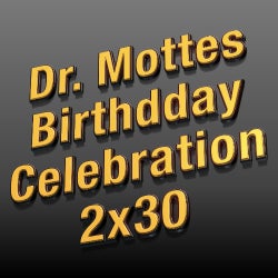 DR. MOTTE’s BIRTHDAY STREAM 2X30