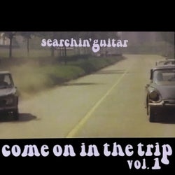 Come On In The Trip Vol.1