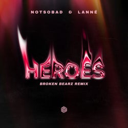 Heroes (Broken Bearz Remix) [Extended Mix]