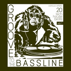 Groove to the Bassline, Vol. 1 (20 Tech House Beats)
