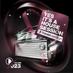 Yes, It's A Housesession - Volume 23