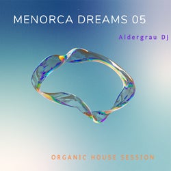 MENORCA DREAMS 05 (ORGANIC HOUSE SESSION)