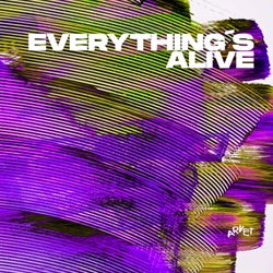 Everything's Alive