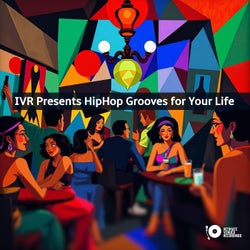 IVR Presents HipHop Grooves for Your Life