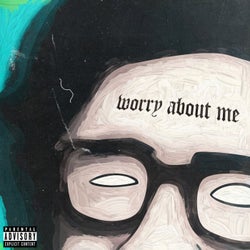 Worry About Me