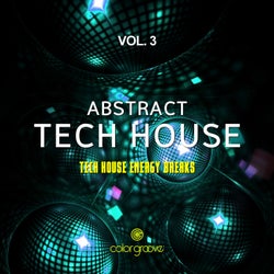 Abstract Tech House, Vol. 3 (Tech House Energy Breaks
