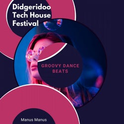 Didgeridoo Tech House Festival - Groovy Dance Beats
