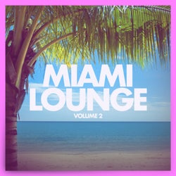 Miami Lounge, Vol. 2