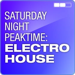 Saturday Night Peaktime: Electro House