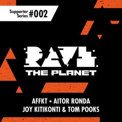 Rave the Planet: Supporter Series, Vol. 002