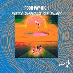 Poor Pay Rich "FIFTY SHADES OF PLAY" Chart