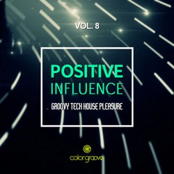 Positive Influence, Vol. 8 (Groovy Tech House Pleasure)