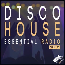 Disco House Essential Radio, Vol. 2