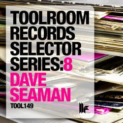 Toolroom Records Selector Series: 8 Dave Seaman
