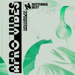 Nothing But... Afro Vibes, Vol. 03