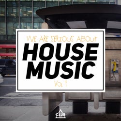 We Are Serious About House Music Vol. 4