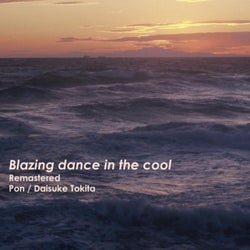 Blazing dance in the cool