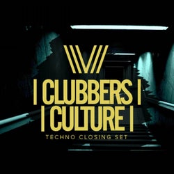 Clubbers Culture: Techno Closing Set
