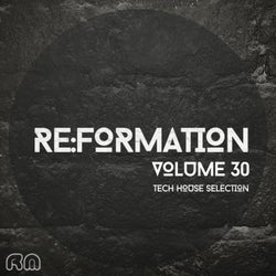 Re:Formation Vol. 30 - Tech House Selection