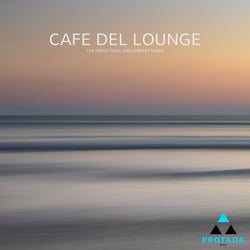 Cafe del Lounge (The Finest Chill and Ambient Tunes)