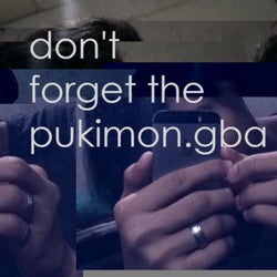 don't forget the pukimon.gba