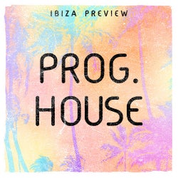 Ibiza Preview: Progressive House