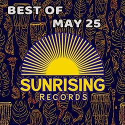 Best Of MaY 25 - Sunrising RecordS