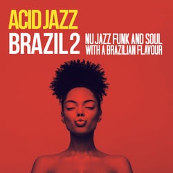Acid Jazz Brazil 2 - Nu Jazz Funk And Soul With A Brazilian Flavour
