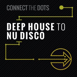 Connect The Dots: Deep House to Nu Disco