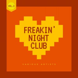 Freakin' Night Club, Vol. 3