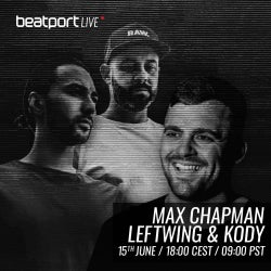 LEFTWING & KODY + MAX CHAPMAN BEATPORT LIVE