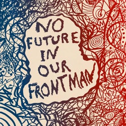 No Future In Our Frontman - Volume 1