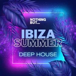 Nothing But... Ibiza Summer Deep House