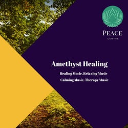 Amethyst Healing (Healing Music, Relaxing Music, Calming Music, Therapy Music)