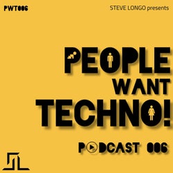 PEOPLE WANT TECHNO! PODCAST 006