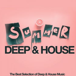 Summer Deep & House (The Best Selection of Deep & House Music)