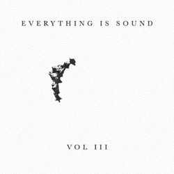 Everything Is Sound, Vol. 3