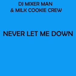 Never let me down
