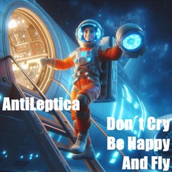 Don´t Cry Be Happy And Fly (Club Mix)