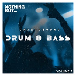 Nothing But... Underground Drum & Bass, Vol. 02