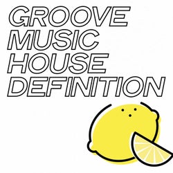 Groove Music House Definition