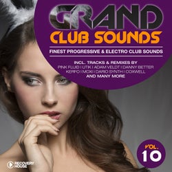 Grand Club Sounds - Finest Progressive & Electro Club Sounds, Vol. 10