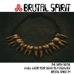 Brutal Spirit 04 - I Will Wear Your Teeth As A Necklace