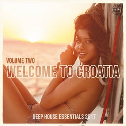 Welcome to Croatia, Vol. 2 (Deep House Essentials 2017)