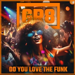 Do You Love The Funk
