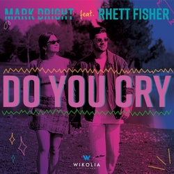 Do You Cry (feat. Rhett Fisher)