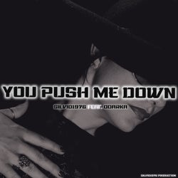 You Push Me Down