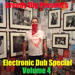 Greedy Dig Presents: Electronic Dub Special, Volume. 4