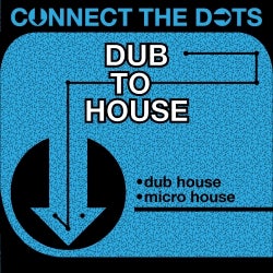 Connect the Dots - Dub to House